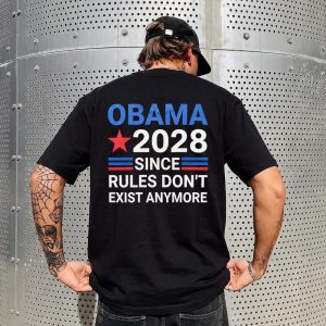 Obama 2028 Shirt, Obama Since Rules Dont Exist Anymore Back Print Tee, Political Satire Shirt