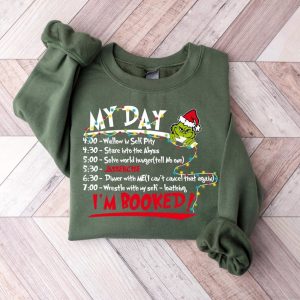 My Day I'm Booked Sweatshirt, The Grinch Christmas Schedule Shirt, Grinch Shirt