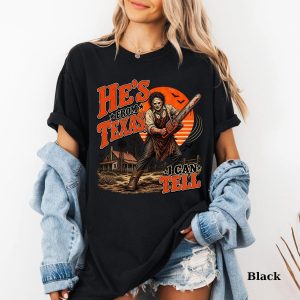 He's From Texas I Can Tell Shirt, Halloween Slasher Sweatshirt